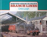 Western Steam in Colour - Branch Lines by LEIGH, Chris
